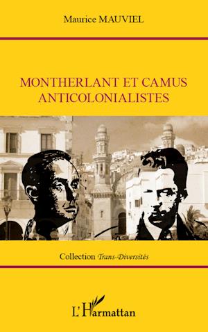 Montherlant et Camus anticolonialistes