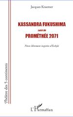 Kassandra Fukushima suivi de Prométhée 2071
