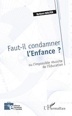 Faut-il condamner l'Enfance ?