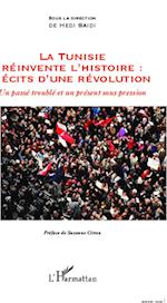 La Tunisie réinvente l'histoire : Récits d'une révolution