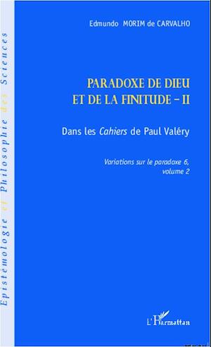 Paradoxe de dieu et de la finitude (Volume 2)
