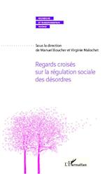 Regards croisés sur la régulation sociale des désordres