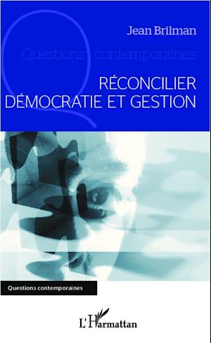 Réconcilier démocratie et gestion