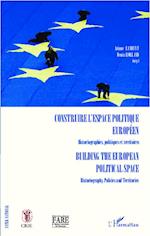 Construire l'espace politique européen Historiographies, politiques et territoires