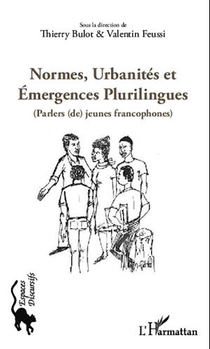 Normes, urbanités et émergences plurilingues