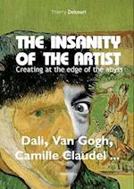 The insanity of the artist: Creating at the edge of the abyss 