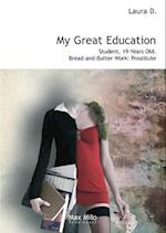 My Great Education: Student. 19-Years Old. Bread-and-Butter Work: Prostitute 