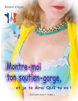 Montre-moi ton soutien-gorge, ...et je te dirai QUI tu es !