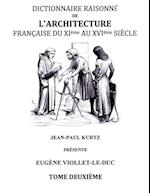 Dictionnaire Raisonne de l'Architecture Francaise du XIe au XVIe siecle Tome II