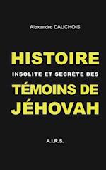 Histoire insolite et secrète des Témoins de Jéhovah