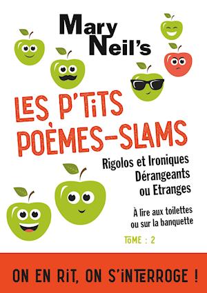 Les P'tits Poèmes-Slams Rigolos et Ironiques, Dérangeants ou Etranges