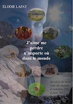 J'Aime Me Perdre N'Importe Ou Dans Le Monde