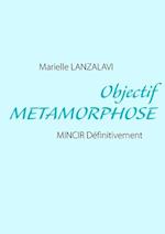 Objectif METAMORPHOSE