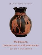 Méditations, cartésiennes et anti-cartésiennes