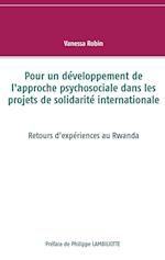 Pour Un Developpement de L'Approche Psychosociale Dans Les Projets de Solidarite Internationale