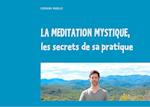 La méditation mystique, les secrets de sa pratique