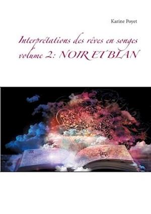 Interprétations des rêves en songes volume 2