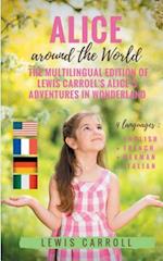 Alice around the World : The multilingual edition of Lewis Carroll's Alice's Adventures in Wonderland (English - French - German - Italian)