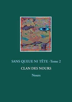 Sans Queue Ni Tete - Tome 2