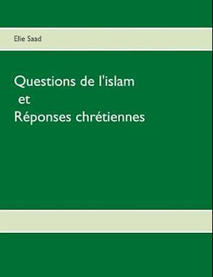 Questions de l'Islam et réponses chrétiennes