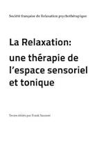 La Relaxation : une thérapie de l'espace sensoriel et tonique
