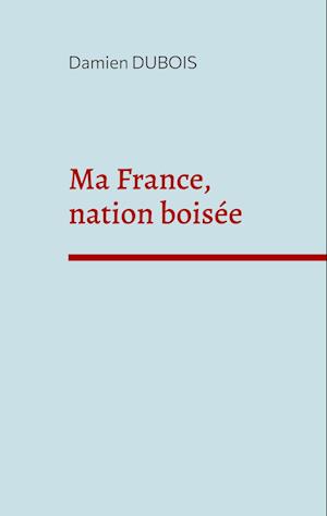 Ma France, nation boisée