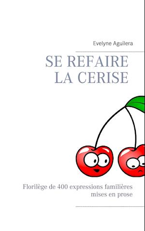 Se refaire la cerise