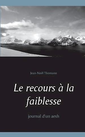 Le recours à la faiblesse