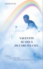 Valentin Au-Delà de l'Arc-en-Ciel