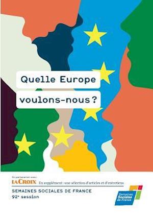 Quelle Europe Voulons-Nous ?