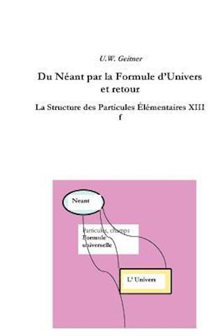 Du Neant a la Formule Universelle Et Retour