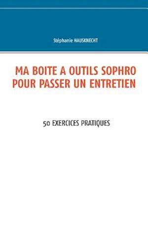 Ma Boîte à Outils Sophro Pour Passer Un Entretien