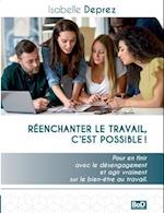 Réenchanter Le Travail C'Est Possible