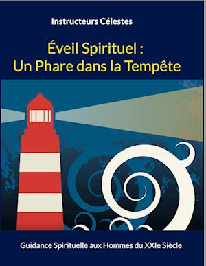 Éveil Spirituel : Un Phare dans la Tempête