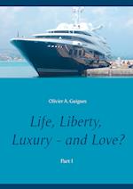 Life, Liberty, Luxury - and Love?