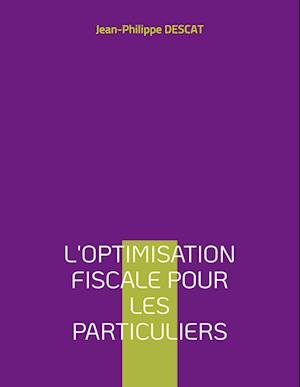 L'optimisation fiscale pour les particuliers