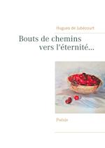 Bouts de chemins vers l'éternité...