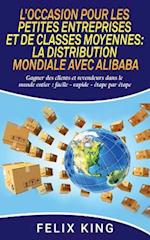 L'Occasion Pour Les Petites Entreprises et de Classes Moyennes:  La Distribution Mondiale Avec Alibaba
