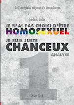 Je n'ai pas choisi d'être homosexuel, je suis juste chanceux - Partie 1 : ANALYSE