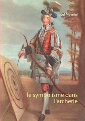 Le Symbolisme Dans l'Archerie