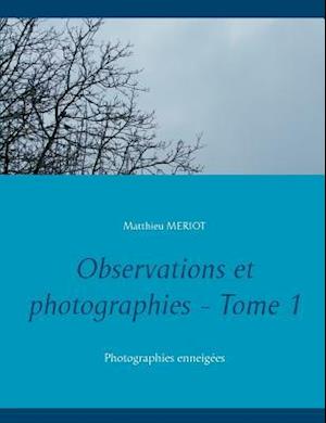 Observations Et Photographies - Tome 1