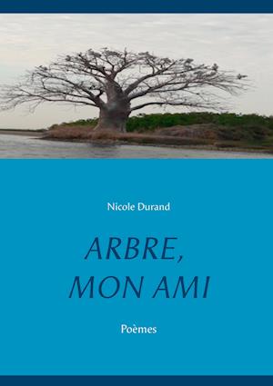 Arbre, Mon Ami