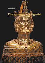 Charlemagne - une légende?