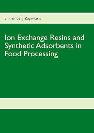 Ion Exchange Resins and Synthetic Adsorbents in Food Processing