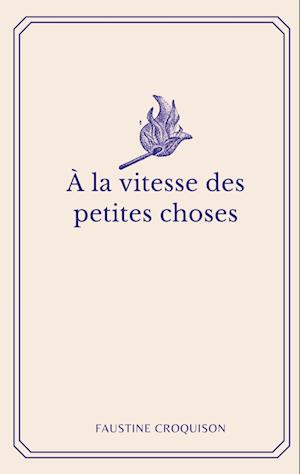 A la vitesse des petites choses