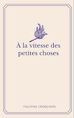 A la vitesse des petites choses