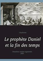 Le prophète Daniel et la fin des temps