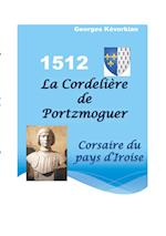 La Cordelière de Portzmoguer - Corsaire du Pays d'Iroise