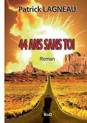 44 ans sans toi