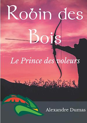 Robin des Bois, le Prince des voleurs (texte intégral)